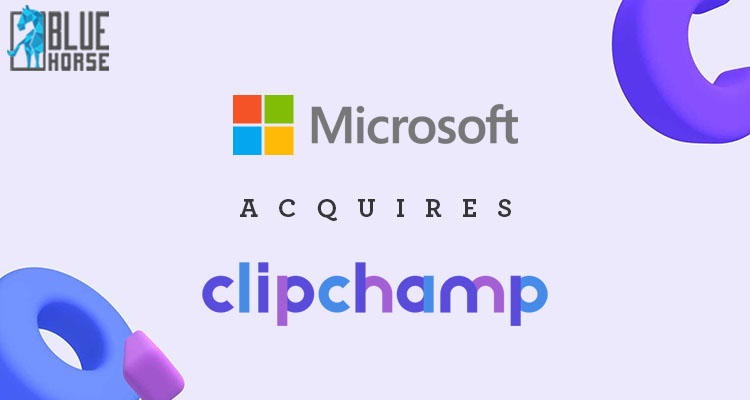 Microsoft acquired Clipchamp